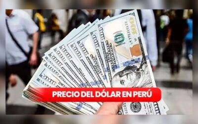 Precio del dólar en Perú HOY: cotización y apertura del tipo de cambio